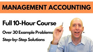 Full Management Accounting Course in One Video 10 Hours [upl. by Clywd]