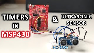 Timers in MSP430 amp HCSR04 Ultrasonic Distance Sensor [upl. by Kifar229]