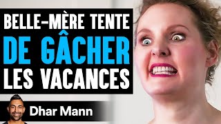 BelleMère Tente De Gâcher Les Vacances  Dhar Mann Studios [upl. by Anayra]