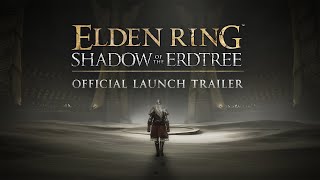 ELDEN RING Shadow of the Erdtree  Official Launch Trailer [upl. by Ephrem]