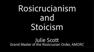 Rosicrucianism and Stoicism  Julie Scott [upl. by Ymeon]