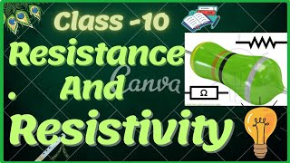 Resistance and Resistivity  Easiest Explanation  Class 10th Chapter 13 Electricity  CBSE [upl. by Cloots968]