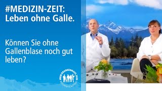 Medizinzeit Gallenblasenentfernung Gut Leben ohne Gallenblase  Wie geht das [upl. by Cedric406]