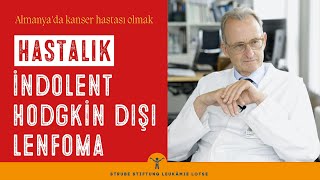 Türkçe  Indolent Hodgin Dışı Lenfoma Nedir [upl. by Aara]