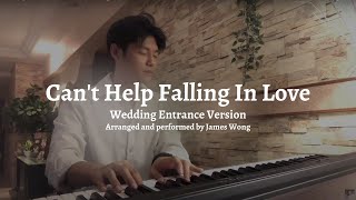 Wedding Entrance X Cant Help Falling In Love  Piano cover by James Wong [upl. by Vanden]