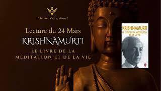 Le livre de la méditation et de la vie  KRISHNAMURTI  24 Mars livreaudio penséedujour [upl. by Chyou]