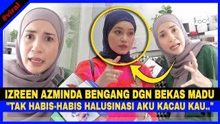 IZREEN AZMINDA BENGANG Dgn BEKAS MADU amp DEDAH Ini quotDah Terbuka DiMAHKAMAHKau GELABAHKau Terusquot [upl. by Nairadal]