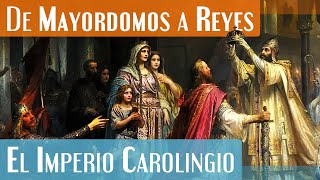 Los Carolingios Carlomagno su dinastía y el Imperio Carolingio [upl. by Januisz]