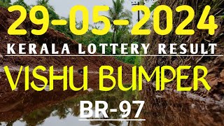 VISHU BUMPER 2024 BR97 KERALA LOTTERY RESULT 29052024 [upl. by Wrdna]