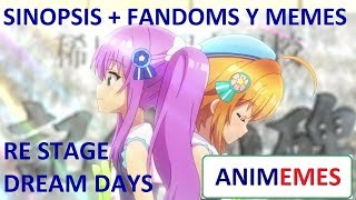 RE STAGE DREAM DAYS  SINOPSIS  FANDOMS Y MEMES [upl. by Lavena]