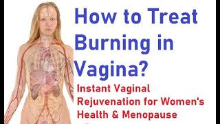 How to Treat Burning in Vagina Instant Vaginal Rejuvenation for Womens Health amp Menopause [upl. by Nakashima]