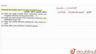 Plasmids are suitable vectors for gene cloning because [upl. by Etnomaj]