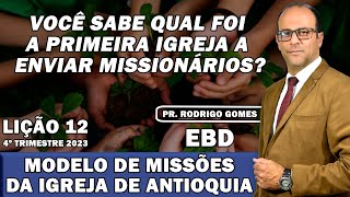 EBD Lição 12 adultos O Modelo De Missões Da Igreja De Antioquia  4º Tri 2023 [upl. by Eusadnilem216]