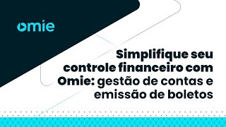 Simplifique seu controle financeiro com Omie gestão de contas e emissão de boletos [upl. by Aural111]