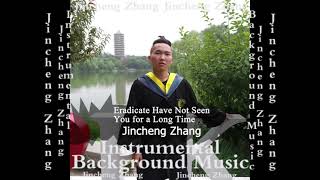 Jincheng Zhang  Expressive Have Not Seen You for a Long Time Official Instrumental Background [upl. by Kuska]