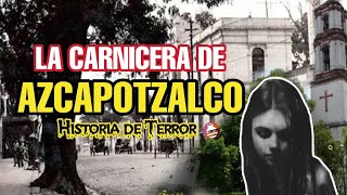 La Carnicera de Azcapotzalco  HIstoria Terror [upl. by Ekul]