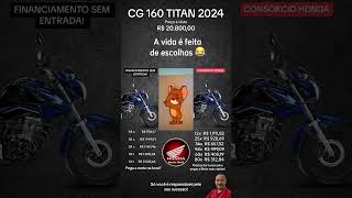 CG 160 TITAN 2024 no FINANCIAMENTO e no CONSÓRCIO HONDA [upl. by Hale]