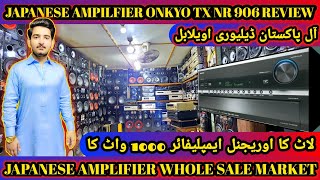 ONKYO TX NR 906 HDMI REVIEW l JAPANESE AMPLIFIER WHOLESALE MARKET l ALL PAKISTAN DELIVERY03224593730 [upl. by Ymot805]