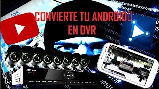 CONVERTIR ANDROID EN DVR  TELEFONO  TABLET  NVSIP  TUTORIAL 1 [upl. by Eadnus12]