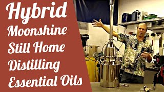 Hybrid Moonshine Still Home Distilling Essential Oils [upl. by Bron620]