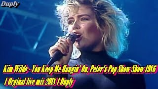 Kim Wilde  You Keep Me Hangin On Peters Pop Show Show 539 Orginal live HD mix 2018 Duply [upl. by Eirrej]