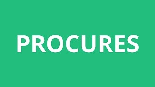 How To Pronounce Procures  Pronunciation Academy [upl. by Mellette]