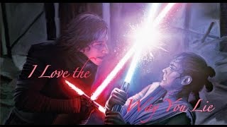 Kylo Ren amp Rey  I Love the Way You Lie  TFA Spoilers duh [upl. by Yrtneg911]