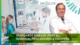 Stargardt Disease Part 2  Surgical Procedures amp Lighting [upl. by Lhadnek]