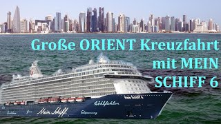 ORIENT Kreuzfahrt mit MEIN SCHIFF 6 im März 2023 [upl. by Anitsirc369]