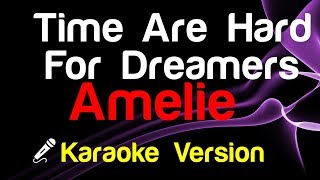 🎤 Amelie  Time Are Hard For Dreamers Karaoke  King Of Karaoke [upl. by Odlabu]