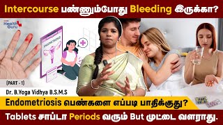 Intercourse பண்ணும்போது Bleeding இருக்கா  Endometriosis  Causes and Symptoms [upl. by Enyt445]