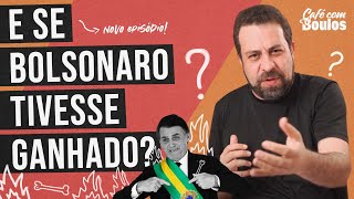 E SE BOLSONARO TIVESSE GANHADO  Café Com Boulos [upl. by Ahsielat]