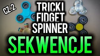 Tricki z Fidget Spinnerem  podstawy sekwencji  cz 2 [upl. by Eissirk]