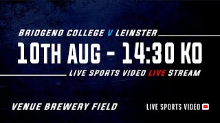 Bridgend College U18s v Leinster U18s [upl. by Donelson]