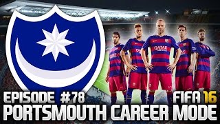 FIFA 16 PORTSMOUTH CAREER MODE 78  BARCELONA AWAY [upl. by Adnaval]