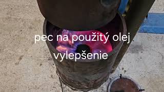 Pec na použitý olej vylepšenie Waste oil furnace upgrade [upl. by Lisandra67]