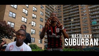 Nas Blixky  Suburban Prod By Axl Beats Dir By Kapomob Films [upl. by Malim]