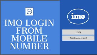 IMO Login Sign In How to Login IMO using Mobile Number [upl. by Geaghan522]