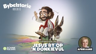 Bybel Storie Hoekie 4  Jesus ry op n donkievul Afrikaanse Bybelstories vir kinders [upl. by Feldt672]