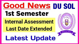 SOL 1st Semester Internal Assessment Last Date Extended  Sol Internal Assessment Last Date 2023 [upl. by Coucher]