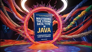 10Mastering the String Data Type in Java A Comprehensive Guide with Examples [upl. by Akiemat]