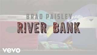 Brad Paisley  River Bank Lyric Video [upl. by Greerson323]