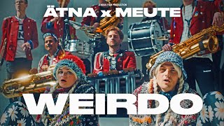 ÄTNA x MEUTE  Weirdo Official Video [upl. by Ajar942]