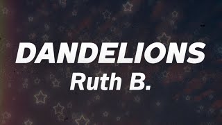 Ruth B  Dandelions Lyrics [upl. by Pavia]