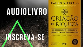 Audiolivro  Criação de Riqueza  Completo [upl. by Donela934]