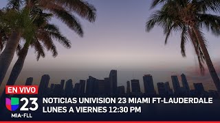 En vivo Univision 23 Miami 1230 PM Noviembre 10 de 2023 [upl. by Karl]