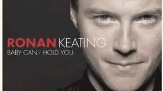 Baby can I hold you  Ronan Keating [upl. by Winou37]