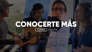 Conocerte Más  LIVING Cover [upl. by Adnamra]