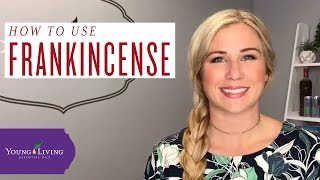 How to Use Frankincense Essential Oil  Young Living Essential Oils [upl. by Eannaj]