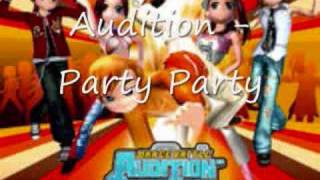 Audition  Party Party [upl. by Odawa]